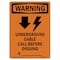 Signmission OSHA Sign, Underground Cable Call, 24in X 18in Alum, 18" W, 24" L, Portrait, OS-WS-A-1824-V-13576 OS-WS-A-1824-V-13576 - alternate 1